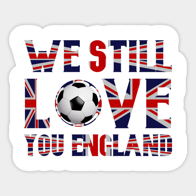 We Still Love You England Sticker by FirstTees